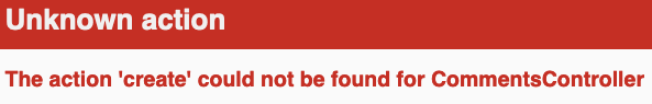 Create action missing in CommentsController